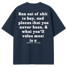 Load image into Gallery viewer, Honest Friend What You Value Most (T-Shirt)
