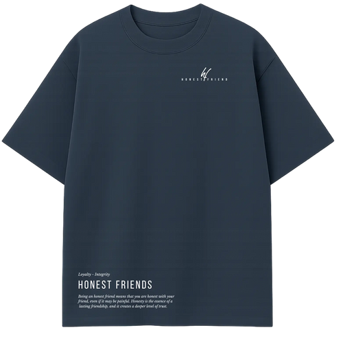 Honest Friend What You Value Most (T-Shirt)
