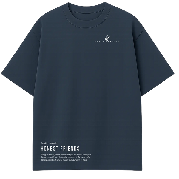 Honest Friend What You Value Most (T-Shirt)