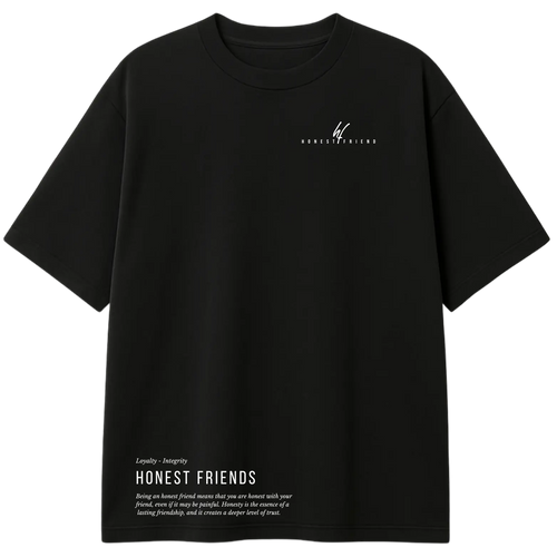 Honest Friend What You Value Most (T-Shirt)
