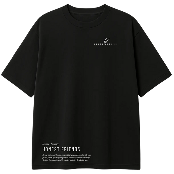 Honest Friend What You Value Most (T-Shirt)